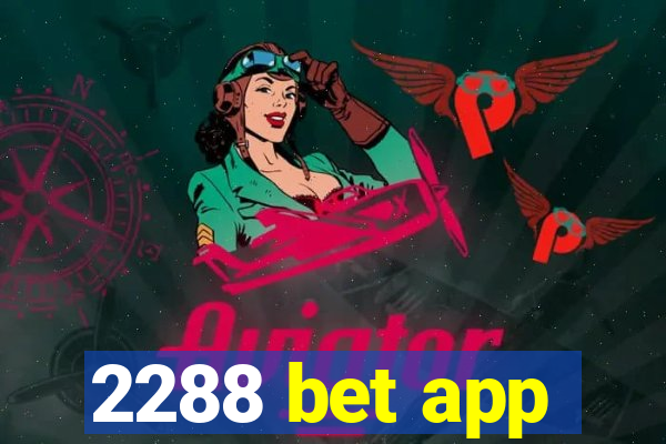 2288 bet app